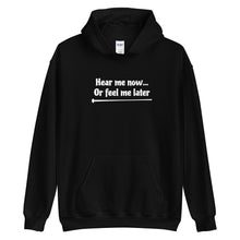 Load image into Gallery viewer, Hear Me Now Unisex Hoodie
