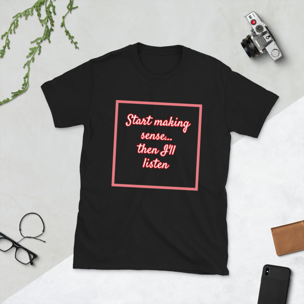 Short-Sleeve Unisex T-Shirt -Make Sense