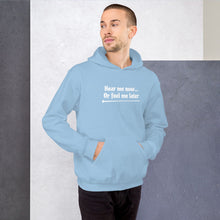 Load image into Gallery viewer, Hear Me Now Unisex Hoodie
