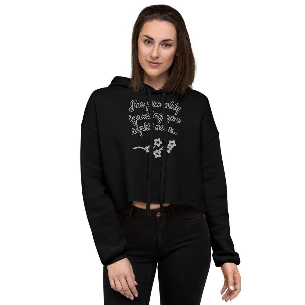 Ignoring You Crop Women's Hoodie